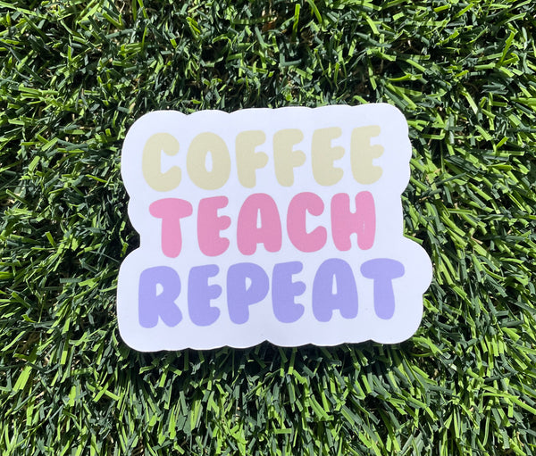 Coffee Teach Repeat Teacher Sticker: Laptop, iPad, Water Bottle | Glossy, Waterproof, Scratch-Resistant Design Options