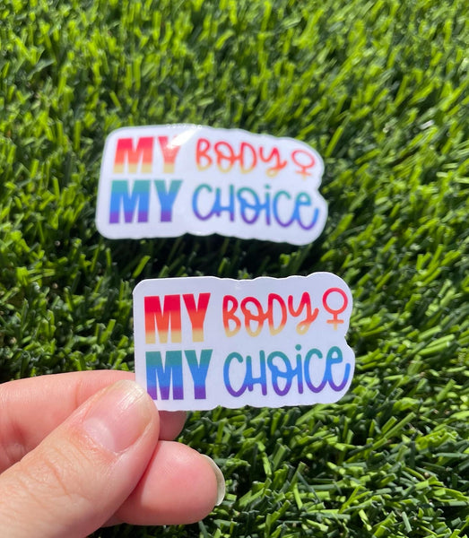 MY Body MY Choice Sticker