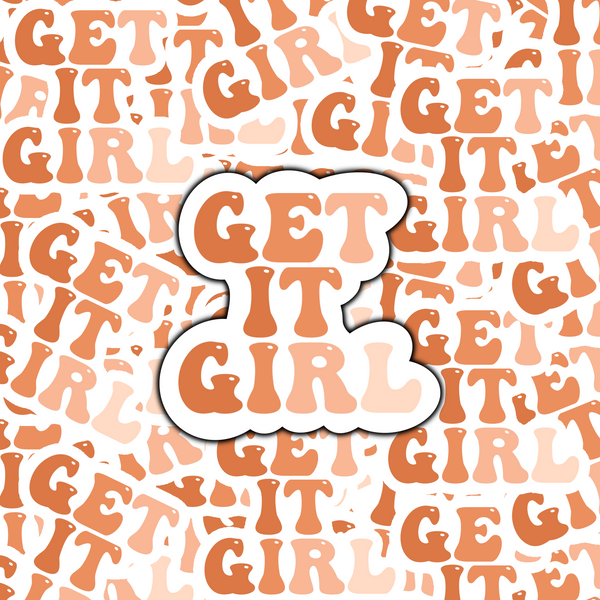 Get It Girl Sticker for Laptop Ipad Water bottle Matte and Glossy Waterproof scratch proof