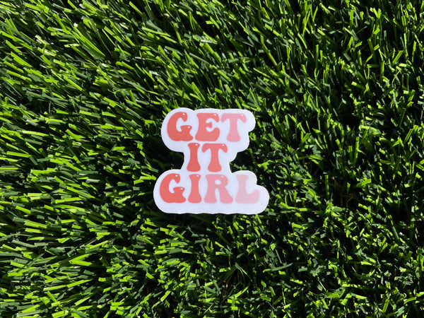 Get It Girl Sticker for Laptop Ipad Water bottle Matte and Glossy Waterproof scratch proof