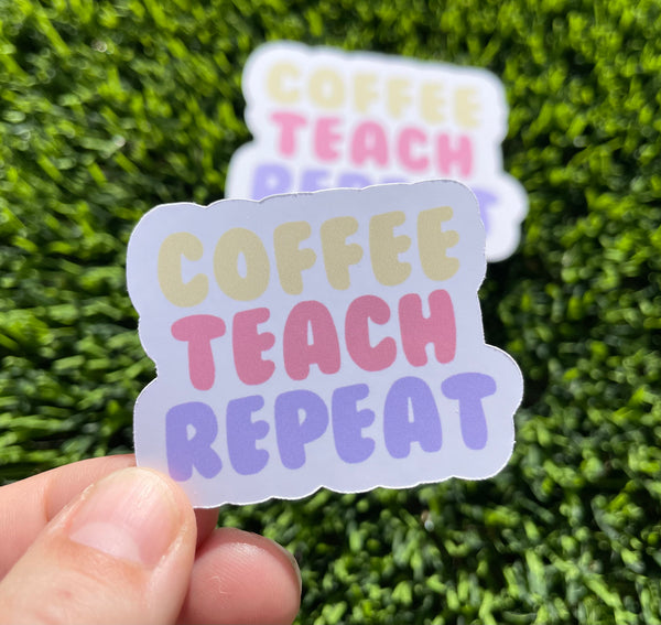 Coffee Teach Repeat Teacher Sticker: Laptop, iPad, Water Bottle | Glossy, Waterproof, Scratch-Resistant Design Options