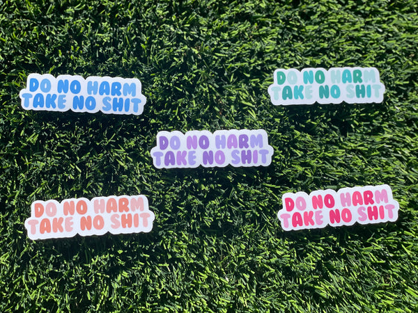 Do No Harm, Take No Shit - Empowering Quote Sticker: Laptop, iPad, Water Bottle | Glossy, Waterproof, Scratch-Resistant Design Options