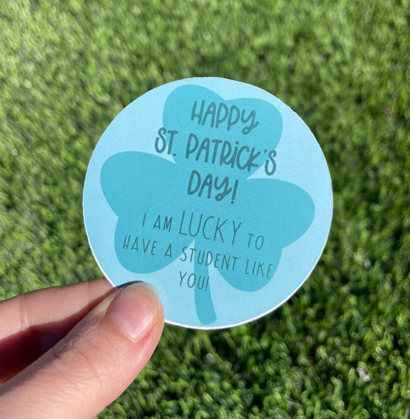 I’m lucky to have a (TEACHER/STUDENT/FRIEND OPTIONS) like you! St. Patrick's Day Stickers! Single or Sheet & Green or White Backgroun