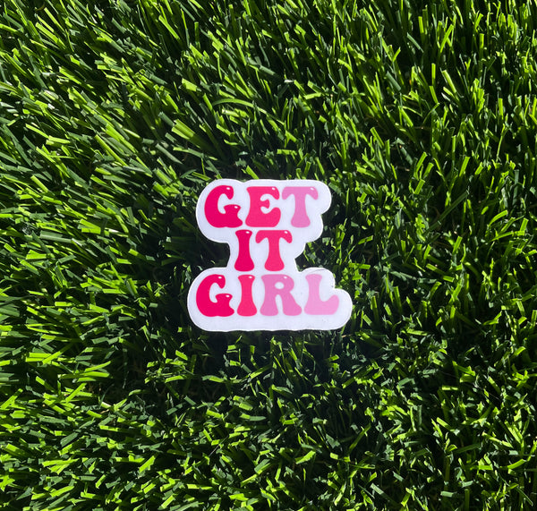 Get It Girl Sticker for Laptop Ipad Water bottle Matte and Glossy Waterproof scratch proof