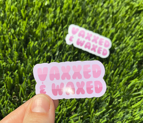 Vaxxed and Waxed Sticker Laptop Sticker Ipad Water bottle sticker Waterproof Scratch Proof