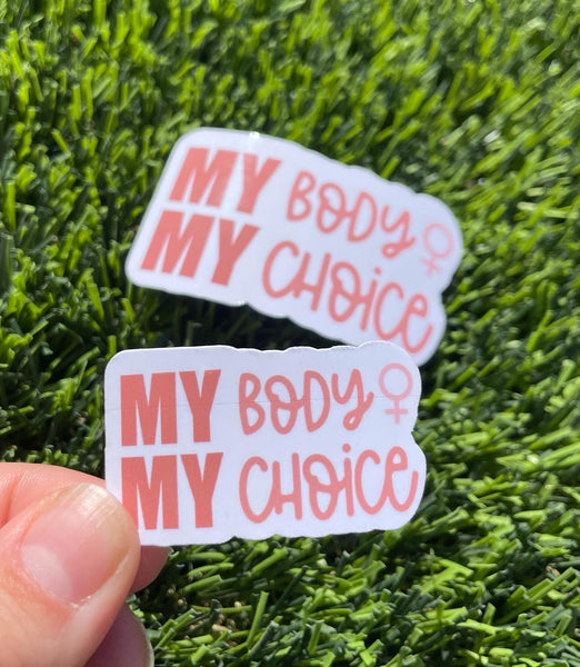 MY Body MY Choice Sticker