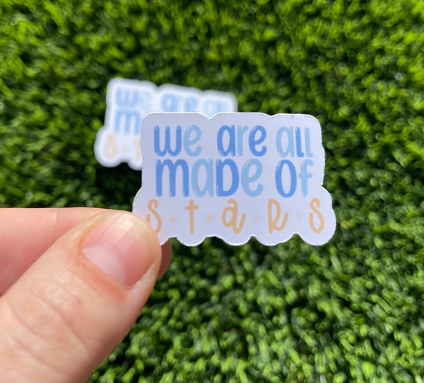 We are all made of Stars Sticker Laptop Sticker Ipad Water bottle sticker Waterproof Scratch Proof