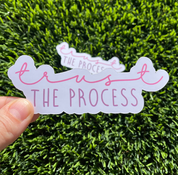 Trust the Process Sticker Laptop Sticker Ipad Water bottle sticker Waterproof Scratch Proof