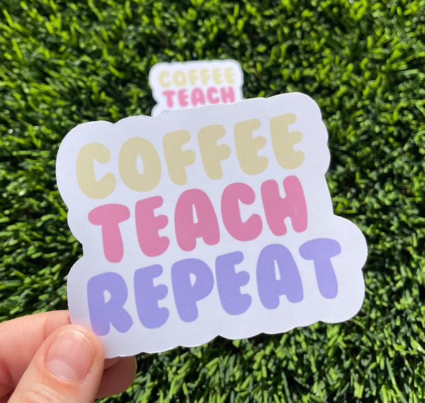 Coffee Teach Repeat Teacher Sticker: Laptop, iPad, Water Bottle | Glossy, Waterproof, Scratch-Resistant Design Options