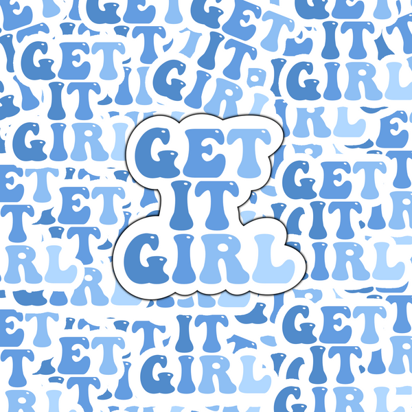 Get It Girl Sticker for Laptop Ipad Water bottle Matte and Glossy Waterproof scratch proof