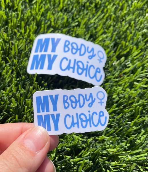 MY Body MY Choice Sticker