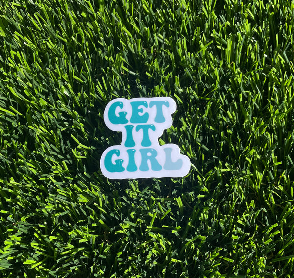 Get It Girl Sticker for Laptop Ipad Water bottle Matte and Glossy Waterproof scratch proof